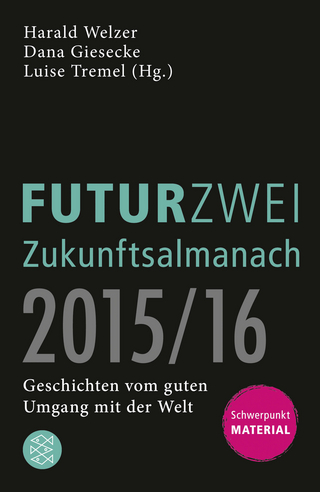 FUTURZWEI Zukunftsalmanach 2015/16 - Harald Welzer; Dana Giesecke; Luise Tremel