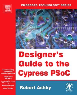 Designer's Guide to the Cypress PSoC - Robert Ashby