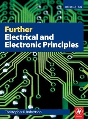 Further Electrical and Electronic Principles - Christopher Robertson