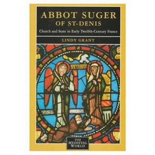 Abbot Suger of St-Denis - David Bates; Lindy Grant