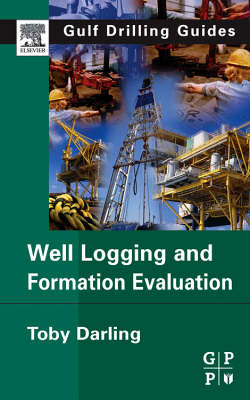 Well Logging and Formation Evaluation - Toby Darling