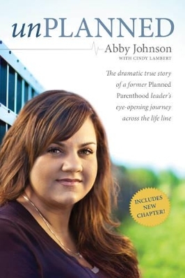 Unplanned - Abby Johnson