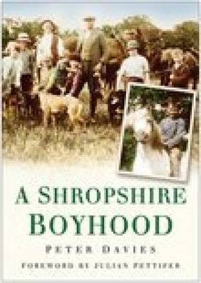 A Shropshire Boyhood - Peter Davies