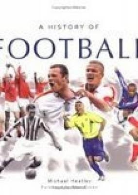 A History of Football - Michael Heatley