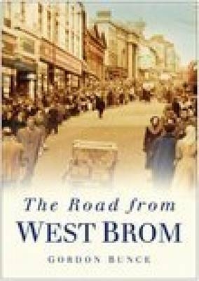 The Road from West Brom - Gordon Bunce