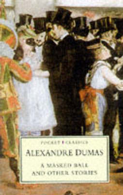 "A Masked Ball and Other Stories - Alexandre Dumas