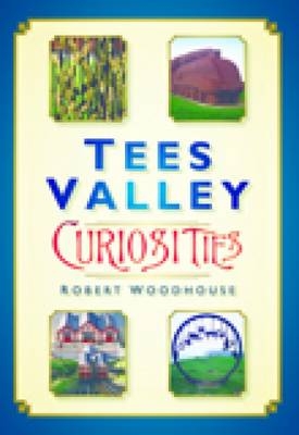 Tees Valley Curiosities - Robert Woodhouse