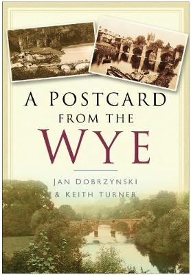 A Postcard from the Wye - Jan Dobrzynski; Keith Turner