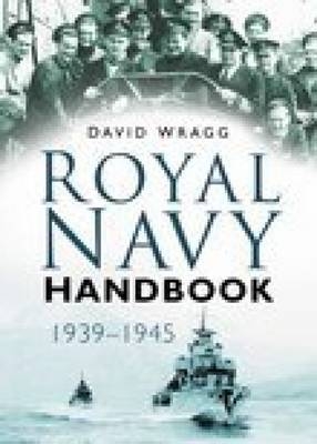 Royal Navy Handbook 1939-1945 - David Wragg