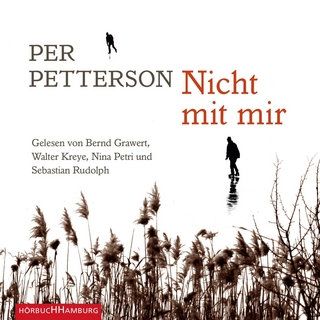 Nicht mit mir - Per Petterson; Sebastian Rudolph; Walter Kreye; Bernd Grawert; Nina Petri
