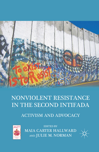 Nonviolent Resistance in the Second Intifada - M. Hallward; Julie M. Norman
