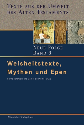 Texte aus der Umwelt des Alten Testaments. Neue Folge. (TUAT-NF) / Weisheitstexte, Mythen und Epen - Bernd Janowski; Daniel Schwemer