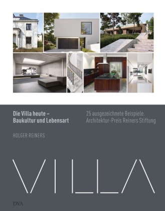Die Villa heute - Baukultur und Lebensart - Holger Reiners