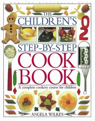 Children's Step-by-Step Cookbook - Angela Wilkes