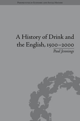 A History of Drink and the English, 1500–2000 -  PAUL JENNINGS