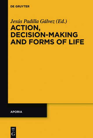 Action, Decision-Making and Forms of Life - Jesús Padilla Gálvez