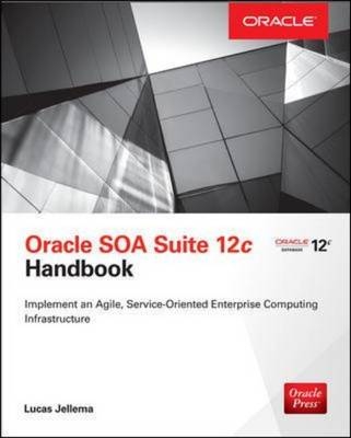 Oracle SOA Suite 12c Handbook -  Lucas Jellema