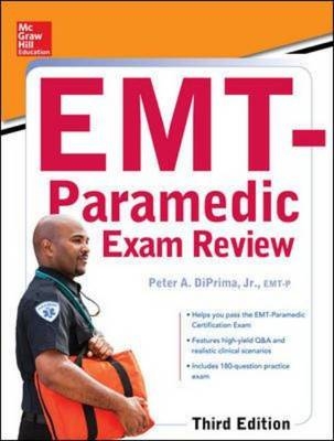 McGraw-Hill Education's EMT-Paramedic Exam Review, Third Edition -  George P. Benedetto,  Peter A. DiPrima