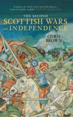 The Second Scottish Wars of Independence 1332-1363 - Dr Chris Brown