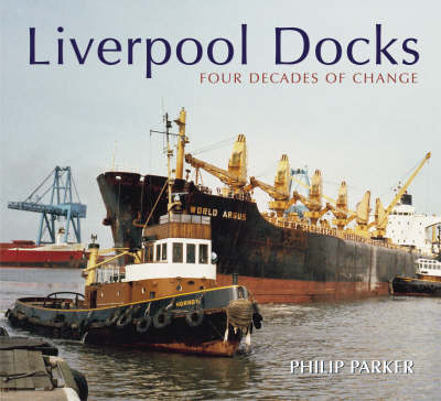 Liverpool Shipping in Colour - Philip Parker