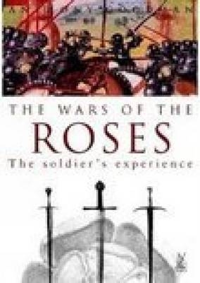 The Wars of the Roses: The Soldier's Experience - Prof Anthony Goodman