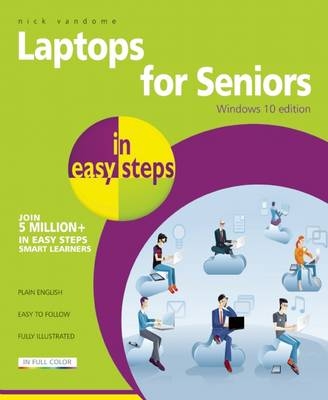 Laptops for Seniors in easy steps - Windows 10 Edition -  Nick Vandome