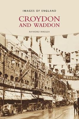 Croydon and Waddon - Raymond Wheeler