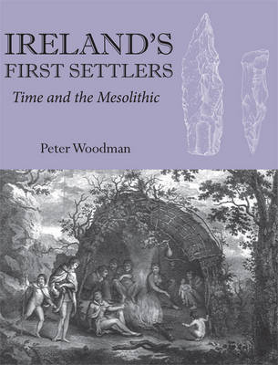 Ireland's First Settlers -  Woodman Peter Woodman