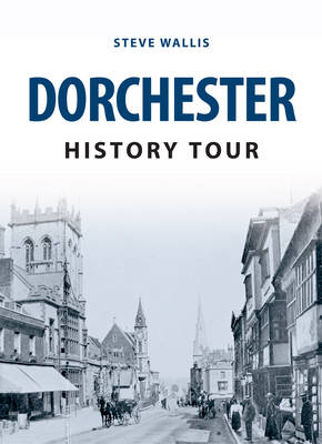 Dorchester History Tour - Steve Wallis