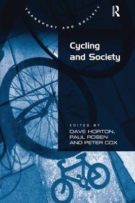 Cycling and Society - Dave Horton; Paul Rosen; Peter Cox