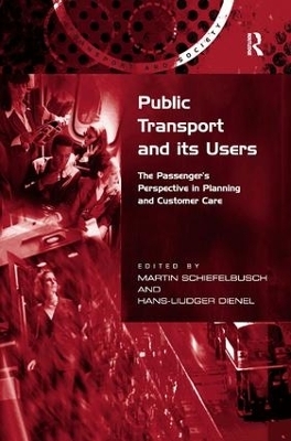 Public Transport and its Users - Hans-Liudger Dienel; Martin Schiefelbusch