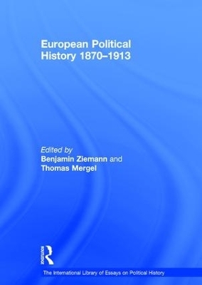 European Political History 1870?1913 - Benjamin Ziemann; Thomas Mergel