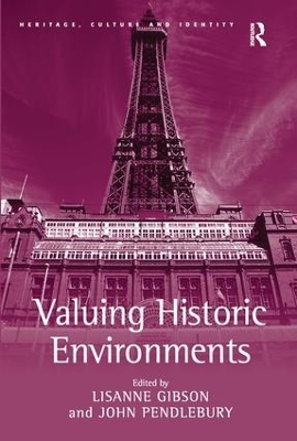 Valuing Historic Environments - Lisanne Gibson, John Pendlebury