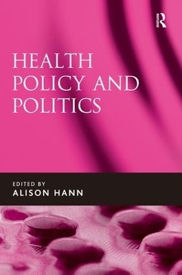 Health Policy and Politics - Alison Hann