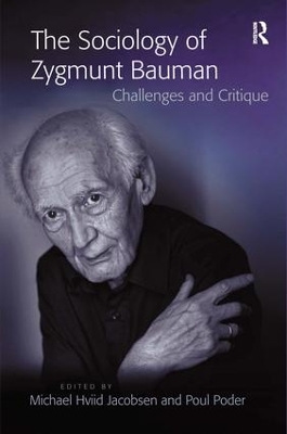 The Sociology of Zygmunt Bauman - Michael Hviid Jacobsen; Poul Poder