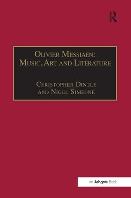 Olivier Messiaen: Music, Art and Literature - Nigel Simeone