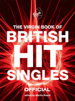 The Virgin Book of British Hit Singles - Martin Roach