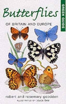 Green Guide to Butterflies Of Britain And Europe -  Robert Goodden,  Rosemary Goodden