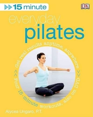 15 Minute Everyday Pilates - Alycea Ungaro