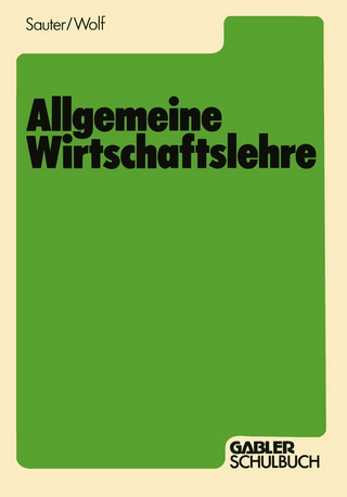 Allgemeine Wirtschaftslehre - Werner Sauter