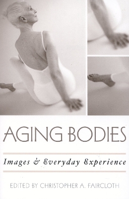 Aging Bodies - Christopher A. Faircloth