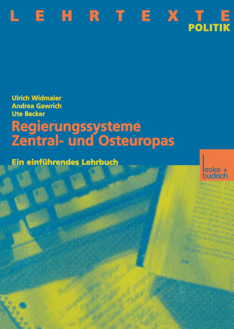 Regierungssysteme Zentral- und Osteuropas - Ulrich Widmaier, Andrea Gawrich, Ute Becker