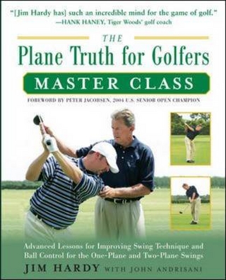The Plane Truth for Golfers Master Class - Jim Hardy