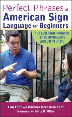 Perfect Phrases in American Sign Language for Beginners - Lou Fant; Barbara Bernstein Fant