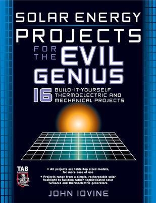 Solar Energy Projects for the Evil Genius - John Iovine