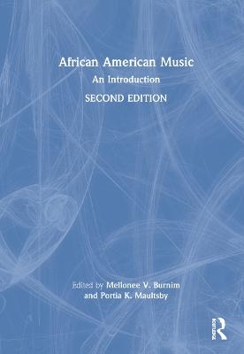 African American Music - Mellonee V. Burnim; Portia K. Maultsby