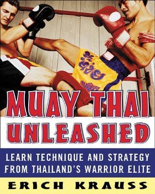 Muay Thai Unleashed - Erich Krauss