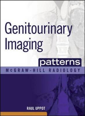 Genitourinary Imaging Patterns - Raul Uppot