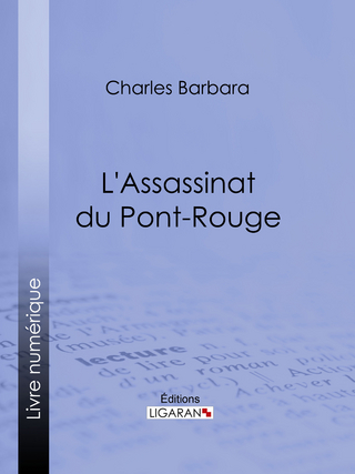 L'Assassinat du Pont-Rouge - Ligaran; Charles Barbara