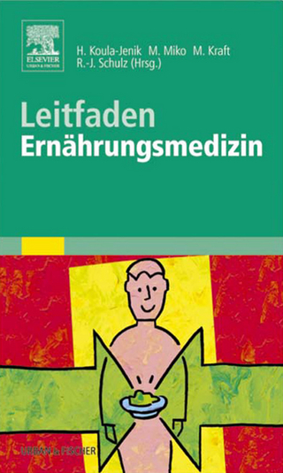 Leitfaden Ernährungsmedizin - Heide Koula-Jenik; Michael Miko; Matthias Kraft; Ralf-Joachim Schulz